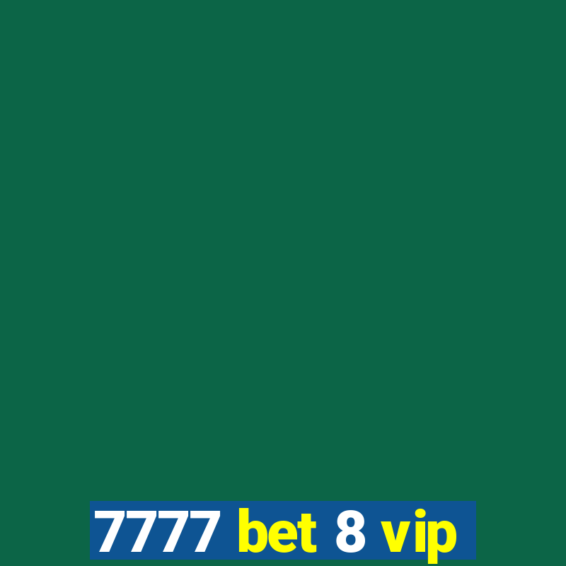 7777 bet 8 vip